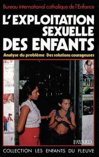 Couverture du livre « L'Exploitation sexuelle des enfants : Analyse du problème - Des solutions courageuses » de B.I.C.E./Bruce aux éditions Jubile