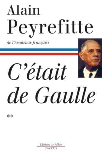 Couverture du livre « C'etait de Gaulle Tome 2 » de Alain Peyrefitte aux éditions Fayard