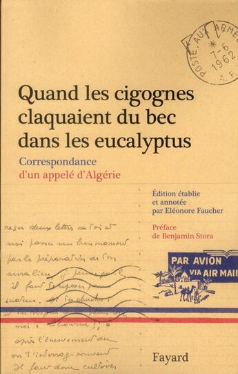 Couverture du livre « Quand les cigognes claquaient du bec dans les eucalyptus » de Eleonore Faucher aux éditions Fayard