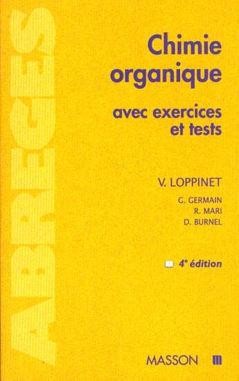 Couverture du livre « Chimie organique avec exercices et tests 4e » de Loppinet aux éditions Elsevier-masson