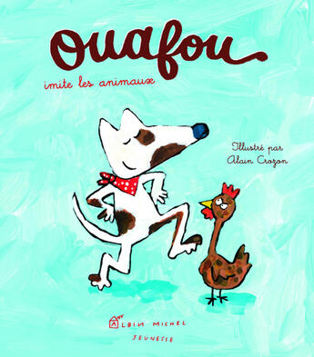 Couverture du livre « Ouafou Imite Les Animaux » de Alain Crozon aux éditions Albin Michel Jeunesse