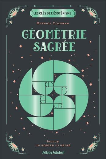 Couverture du livre « Les clés de l'ésotérisme : géométrie sacrée » de Bernice Cockram aux éditions Albin Michel