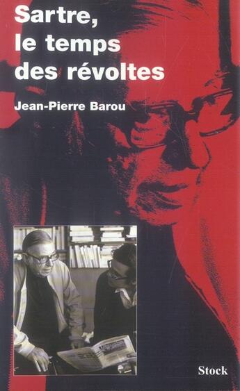 Couverture du livre « Sartre, le temps des révoltes » de Jean-Pierre Barou aux éditions Stock