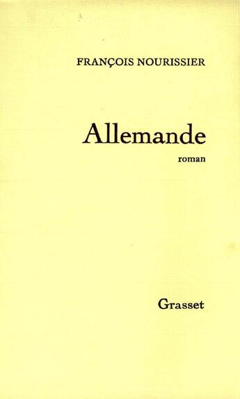 Couverture du livre « Allemande » de Francois Nourissier aux éditions Grasset