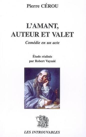 Couverture du livre « L'amant, auteur et valet ; comédie en un acte » de Pierre Cerou aux éditions L'harmattan