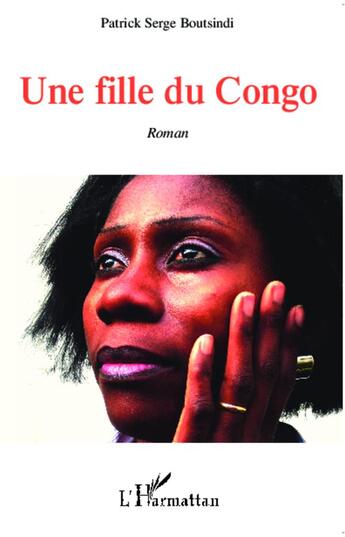 Couverture du livre « Une fille du Congo » de Patrick Serge Boutsindi aux éditions L'harmattan