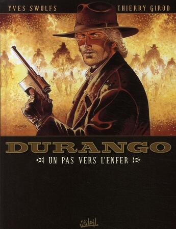 Couverture du livre « Durango Tome 14 : un pas vers l'enfer » de Yves Swolfs et Thierry Girod aux éditions Soleil