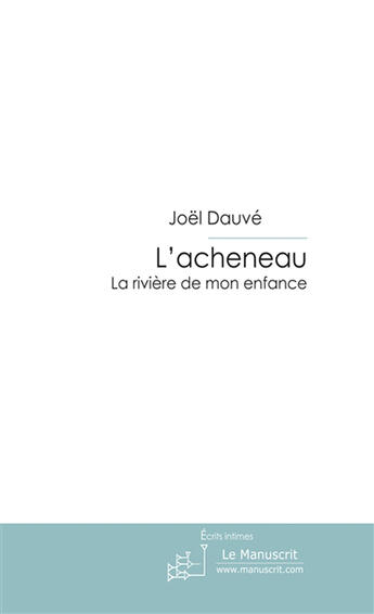 Couverture du livre « L'acheneau ; la rivière de non enfance » de Joel Dauve aux éditions Le Manuscrit