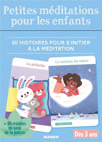 Couverture du livre « Petites méditations pour les enfants ; 30 histoires pour s'initier à la méditation » de Gilles Diederichs et Helene Chetaud aux éditions Mango