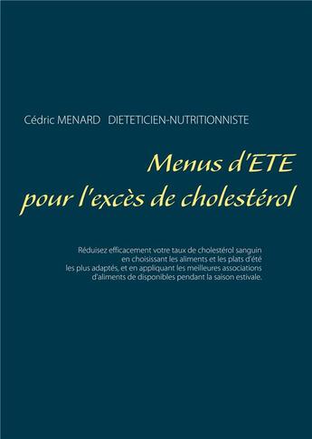 Couverture du livre « Menus d'été pour l'excès de cholesterol » de Cedric Menard aux éditions Books On Demand