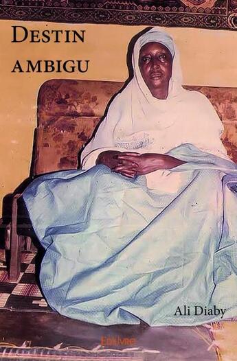 Couverture du livre « Destin ambigu » de Ali Diaby aux éditions Edilivre