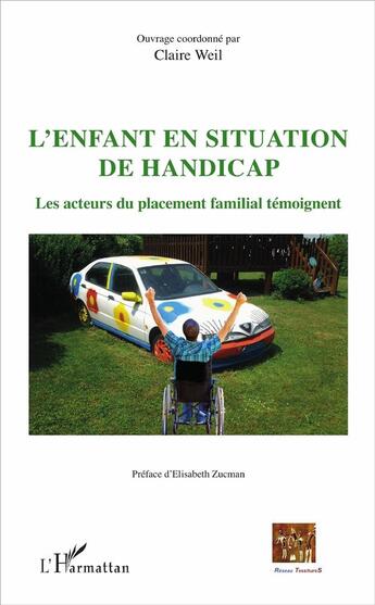 Couverture du livre « L'enfant en situation de handicap ; les acteurs du placement familial témoignent » de Claire Weil aux éditions L'harmattan