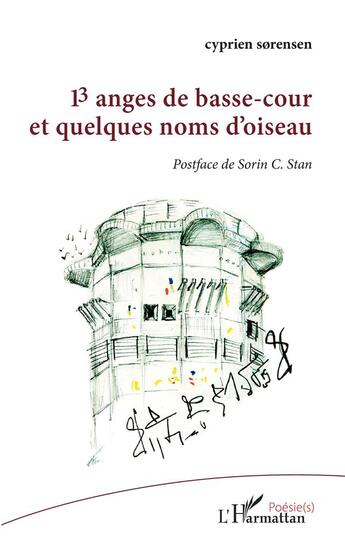 Couverture du livre « 13 anges de basse-cour et quelques noms d'oiseau » de Cyprien Sorensen aux éditions L'harmattan