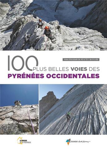 Couverture du livre « Les 100 plus belles voies des Pyrénées Occidentales (2e ed) » de La Maison De La Montagne De Pau aux éditions Glenat