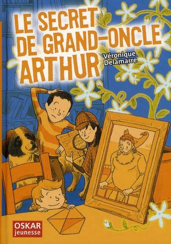 Couverture du livre « Le secret de grand-oncle Arthur » de Veronique Delamarre et Pierre Beaucousin aux éditions Oskar