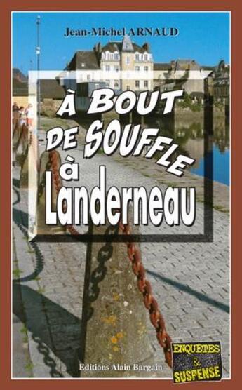 Couverture du livre « À bout de souffle à Landerneau » de Jean-Michel Arnaud aux éditions Bargain