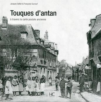 Couverture du livre « Touques d'antan, à travers la carte postale ancienne » de Jacques Sellier aux éditions Herve Chopin