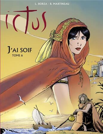 Couverture du livre « Ictus Tome 6 : j'ai soif » de Bruno Martineau et Luc Borza aux éditions Maria Valtorta