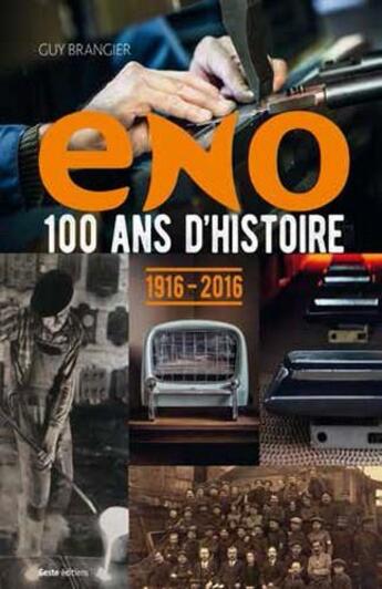 Couverture du livre « ENO ; 100 ans d'histoire ; 1916-2016 » de Guy Brangier aux éditions Geste