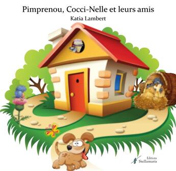 Couverture du livre « Pimprenou, Cocci-nelle et leurs amis » de Katia Lambert aux éditions Stellamaris