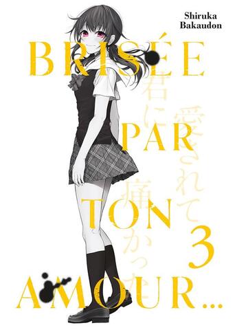 Couverture du livre « Brisée par ton amour.... Tome 3 » de Shiruka Bakaudon aux éditions Meian