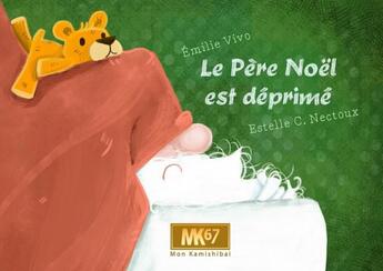 Couverture du livre « Le Père Noël est déprimé » de Estelle C. Nectoux et Emilie Vivo aux éditions Mk67