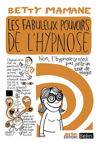 Couverture du livre « Les fabuleux pouvoirs de l'hypnose » de Betty Mamane aux éditions Belin