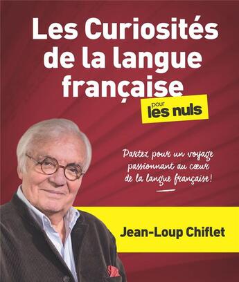 Couverture du livre « Les curiosités de la langue française pour les nuls » de Jean-Loup Chiflet et Stephane Martinez et Marie Deveaux aux éditions First