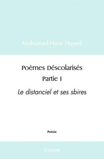 Couverture du livre « Poemes descolarises - partie i - le distanciel et ses sbires » de Hayed Mohamed-Nour aux éditions Edilivre