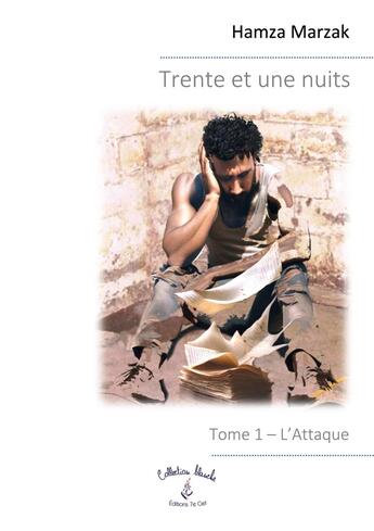 Couverture du livre « Trente et une nuits : Tome 1 - L'Attaque » de Hamza Marzak aux éditions 7e Ciel