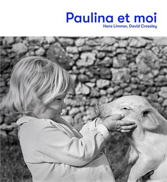 Couverture du livre « Paulina et moi » de David Crossley et Hans Limmer aux éditions La Partie