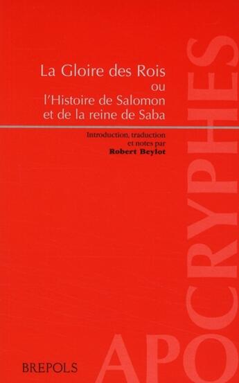 Couverture du livre « Gloire des rois ou l'hist. de salomon et de la reine de saba » de Beylot R aux éditions Brepols