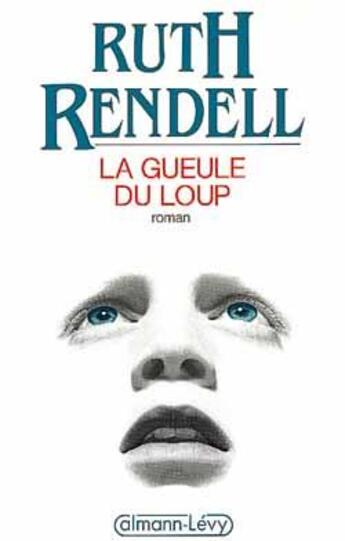 Couverture du livre « La Gueule du loup » de Ruth Rendell aux éditions Calmann-levy