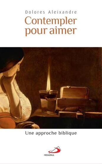 Couverture du livre « Contempler pour aimer ; une approche biblique » de Dolores Aleixandre aux éditions Mediaspaul