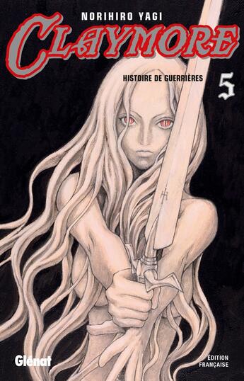 Couverture du livre « Claymore Tome 5 : histoire de guerrières » de Norihiro Yagi aux éditions Glenat