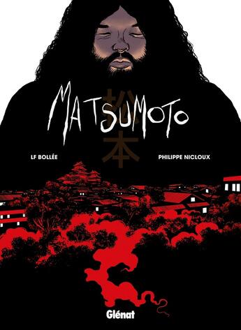 Couverture du livre « Matsumoto » de Laurent-Frederic Bollee et Philippe Nicloux aux éditions Glenat