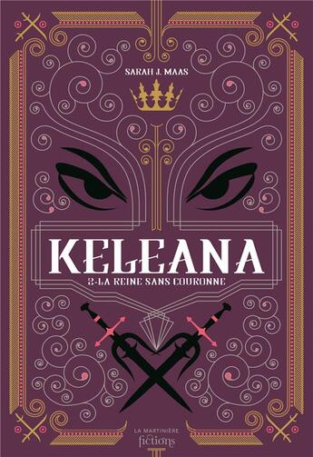 Couverture du livre « Keleana Tome 2 : la reine sans couronne » de Sarah J. Maas aux éditions La Martiniere Jeunesse