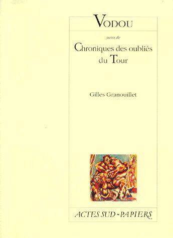 Couverture du livre « Vodou ; chroniques des oubliés du tour » de Gilles Granouillet aux éditions Actes Sud-papiers