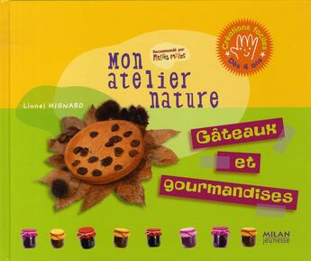 Couverture du livre « Gâteaux et gourmandises » de Jessica Secheret et Hignard Lionel et Yaelle Kung aux éditions Milan