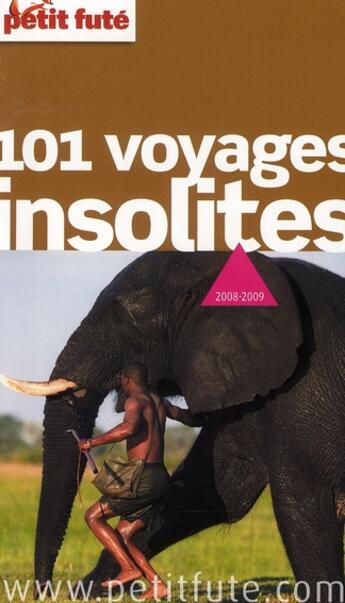 Couverture du livre « 101 idées de voyages insolites (édition 2008) » de Collectif Petit Fute aux éditions Le Petit Fute