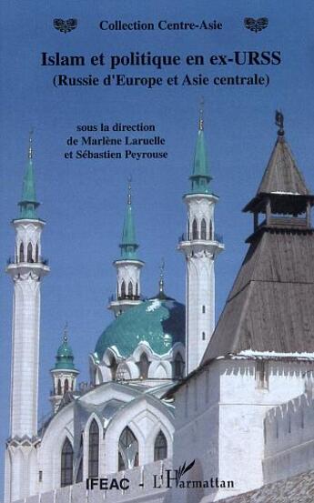 Couverture du livre « Islam et politique en ex-URSS : (Russie d'Europe et Asie centrale) » de Marlène Laruelle aux éditions L'harmattan