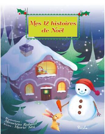 Couverture du livre « Mes 12 histoires de Noël » de Marie Tibi et Maurizia Rubino aux éditions Piccolia