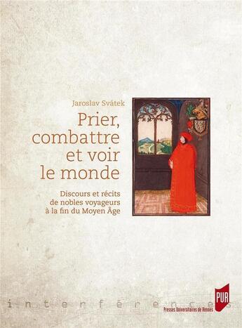 Couverture du livre « Prier, combattre et voir le monde » de Jaroslav Svatek aux éditions Pu De Rennes