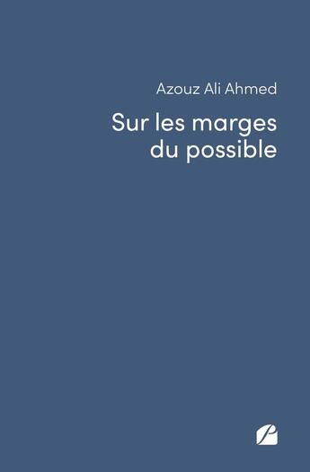 Couverture du livre « Sur les marges du possible » de Azouz Ali Ahmed aux éditions Editions Du Panthéon