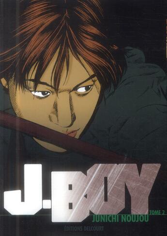 Couverture du livre « J.Boy Tome 2 » de Junichi Noujou aux éditions Delcourt