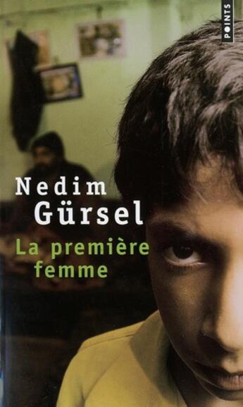 Couverture du livre « La première femme » de Nedim Gursel aux éditions Points