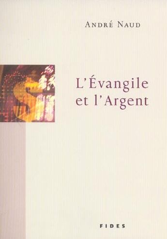 Couverture du livre « Evangile et l'argent » de Naud A aux éditions Fides