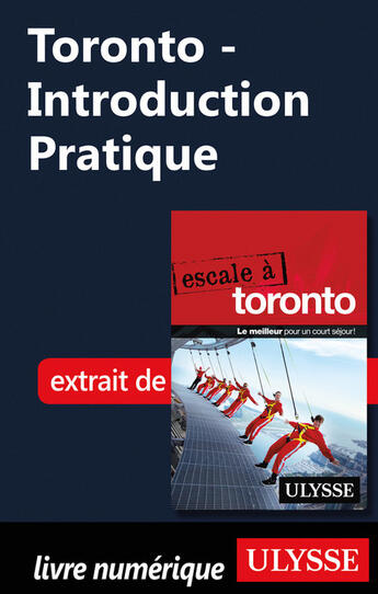 Couverture du livre « Toronto ; introduction pratique » de  aux éditions Ulysse