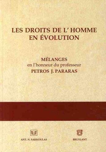 Couverture du livre « Les droits de l'homme en évolution ; mélanges » de Petros.J Pararas aux éditions Sakkoulas Anton