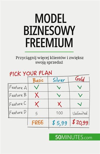 Couverture du livre « Model biznesowy freemium : Przyci?gnij wi?cej klientów i zwi?ksz swoj? sprzeda? » de Mouna Guidiri aux éditions 50minutes.com